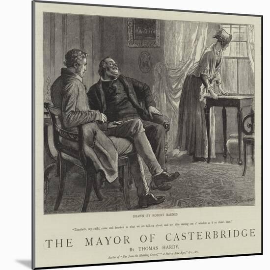 The Mayor of Casterbridge-Robert Barnes-Mounted Giclee Print