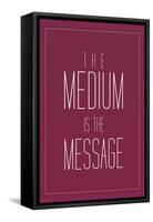 The Medium is the Message-null-Framed Stretched Canvas