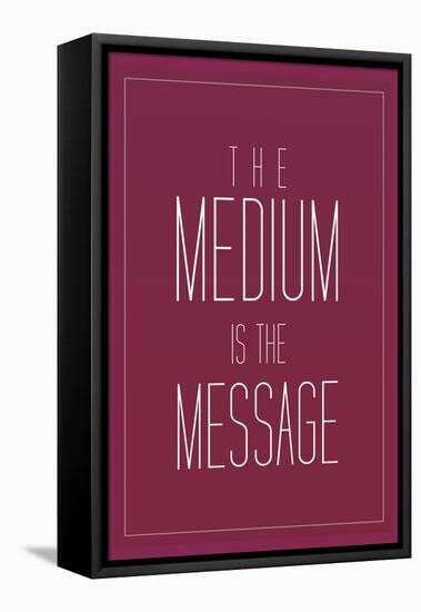 The Medium is the Message-null-Framed Stretched Canvas