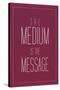 The Medium is the Message-null-Stretched Canvas