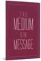 The Medium is the Message-null-Mounted Poster