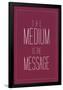 The Medium is the Message-null-Framed Poster