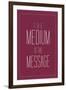 The Medium is the Message-null-Framed Art Print