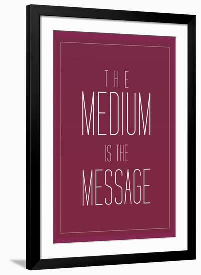 The Medium is the Message-null-Framed Art Print