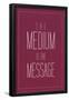 The Medium is the Message-null-Framed Poster