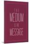 The Medium is the Message-null-Mounted Poster