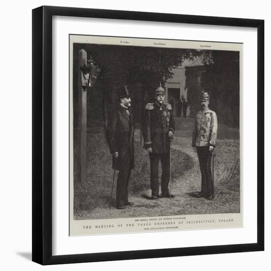 The Meeting of the Three Emperors at Skiernievice, Poland-null-Framed Giclee Print