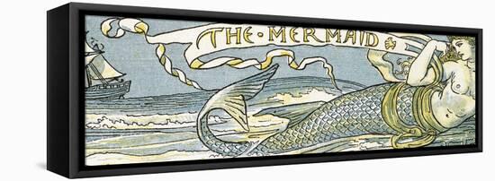 The Mermaid', Song Illustration from 'Pan-Pipes', a Book of Old Songs, Newly Arranged and with…-Walter Crane-Framed Stretched Canvas