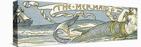 The Mermaid', Song Illustration from 'Pan-Pipes', a Book of Old Songs, Newly Arranged and with…-Walter Crane-Stretched Canvas