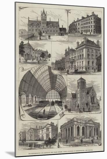 The Middlesbrough and Cleveland Iron Trade Jubilee, Public Buildings in Middlesbrough-null-Mounted Giclee Print