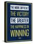 The More Difficult the Victory, The Greater the Happiness in Winning-null-Stretched Canvas