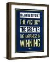 The More Difficult the Victory, The Greater the Happiness in Winning-null-Framed Art Print