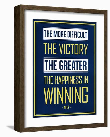 The More Difficult the Victory, The Greater the Happiness in Winning-null-Framed Art Print