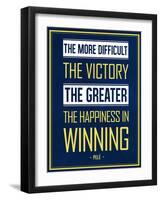 The More Difficult the Victory, The Greater the Happiness in Winning-null-Framed Art Print