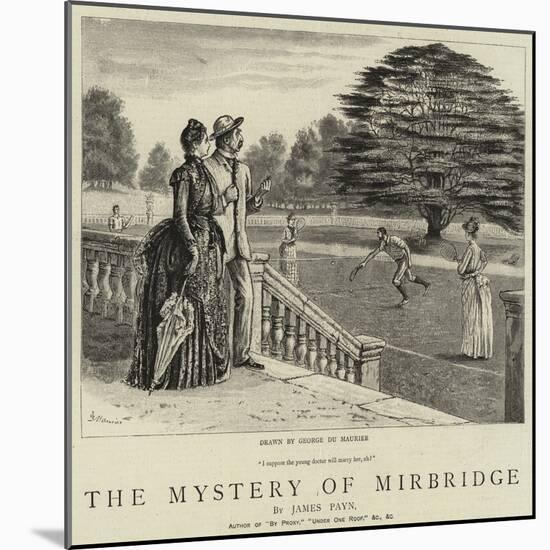 The Mystery of Mirbridge-George Du Maurier-Mounted Giclee Print