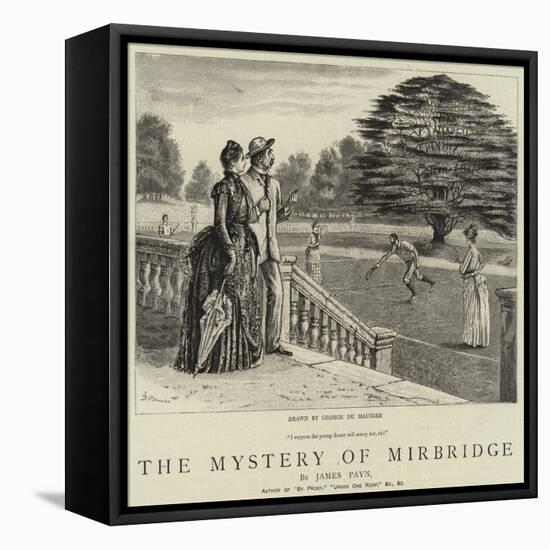 The Mystery of Mirbridge-George Du Maurier-Framed Stretched Canvas