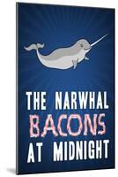 The Narwhal Bacons At Midnight-null-Mounted Poster