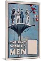 The Navy Wants Men', WWI Recruitment Poster-null-Mounted Giclee Print