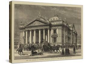 The New Bourse at Brussels Recently Opened by the King of the Belgians-null-Stretched Canvas