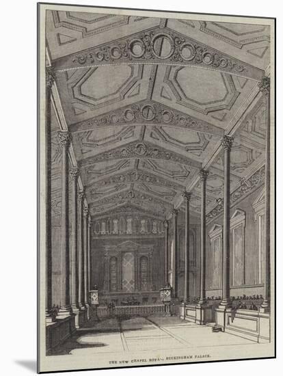 The New Chapel Royal, Buckingham Palace-null-Mounted Giclee Print