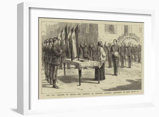 The New Kingdom of Servia, the Garrison of Belgrade Swearing Allegiance to King Milan I-null-Framed Giclee Print