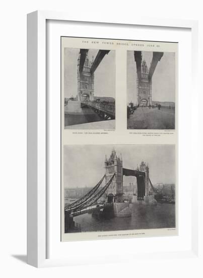 The New Tower Bridge, Opened 30 June-null-Framed Giclee Print