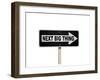 The Next Big Thing Oneway Sign-null-Framed Art Print