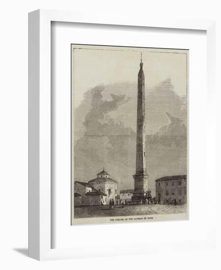 The Obelisk of the Lateran at Rome-null-Framed Giclee Print