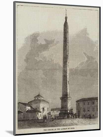 The Obelisk of the Lateran at Rome-null-Mounted Giclee Print