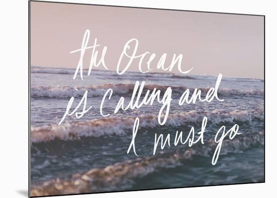 The Ocean Is Calling And I Must Go-Leah Flores-Mounted Giclee Print