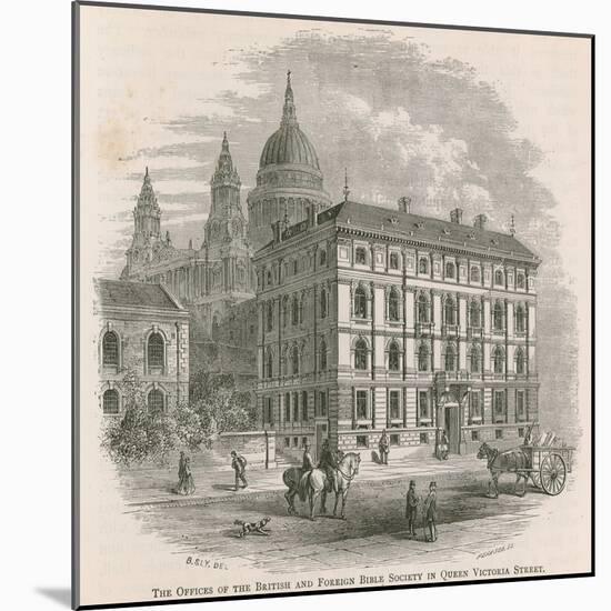 The Offices of the British and Foreign Bible Society in Queen Victoria Street, London-null-Mounted Giclee Print