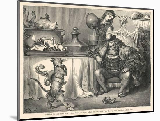 The Ogre Glares at Puss in Boots as He Bows and Scrapes Before Him-Gustave Dor?-Mounted Art Print