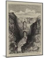 The Old Bridge of Ronda, Headquarters of the Andalusian Federalists-William Henry James Boot-Mounted Giclee Print