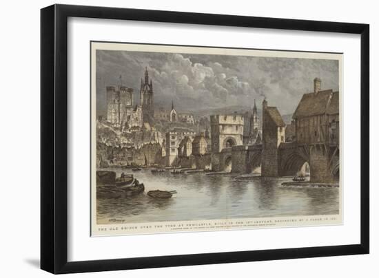 The Old Bridge over the Tyne at Newcastle, Built in the 13th Century, Destroyed by a Flood in 1771-Henry William Brewer-Framed Giclee Print