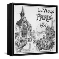 The Old Paris, for the Exposition Universelle of 1900-Albert Robida-Framed Stretched Canvas