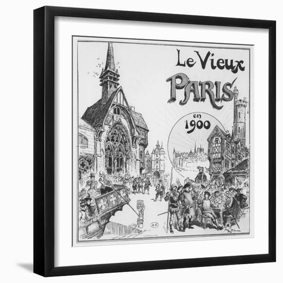 The Old Paris, for the Exposition Universelle of 1900-Albert Robida-Framed Premium Giclee Print