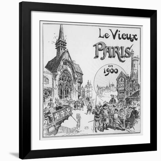 The Old Paris, for the Exposition Universelle of 1900-Albert Robida-Framed Giclee Print