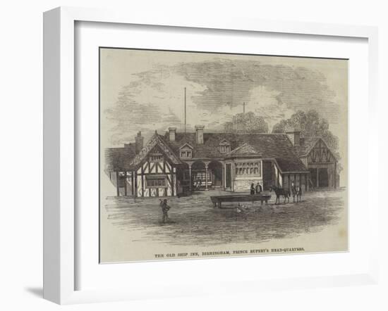 The Old Ship Inn, Birmingham, Prince Rupert's Head-Quarters-null-Framed Giclee Print