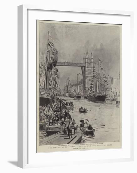 The Opening of the Tower Bridge by Hrh the Prince of Wales-William Lionel Wyllie-Framed Giclee Print