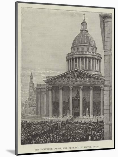 The Pantheon, Paris, and Funeral of Victor Hugo-null-Mounted Giclee Print