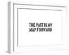 The Past Is My Map Forward-SM Design-Framed Art Print