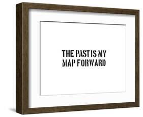 The Past Is My Map Forward-SM Design-Framed Art Print