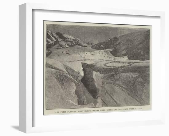 The Petit Plateau, Mont Blanc, Where Herr Rothe and His Guide Were Killed-null-Framed Giclee Print
