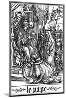 The Pope Visited by Death, 1538-Hans Holbein the Younger-Mounted Giclee Print