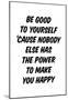 The Power To Be Good To Yourself-null-Mounted Poster