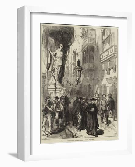 The Prince of Wales at Malta, a Street in Valetta-null-Framed Giclee Print