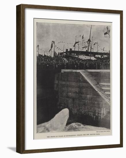 The Prince of Wales at Southampton, Filling the New Graving Dock-null-Framed Giclee Print