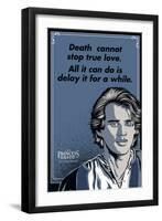 The Princess Bride - Death Cannot Stop True Love (Westley)-null-Framed Art Print