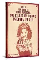 The Princess Bride - Hello. My Name Is Inigo Montoya.-null-Stretched Canvas