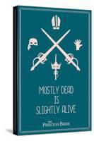 The Princess Bride - Mostly Dead Is Slightly Alive-null-Stretched Canvas